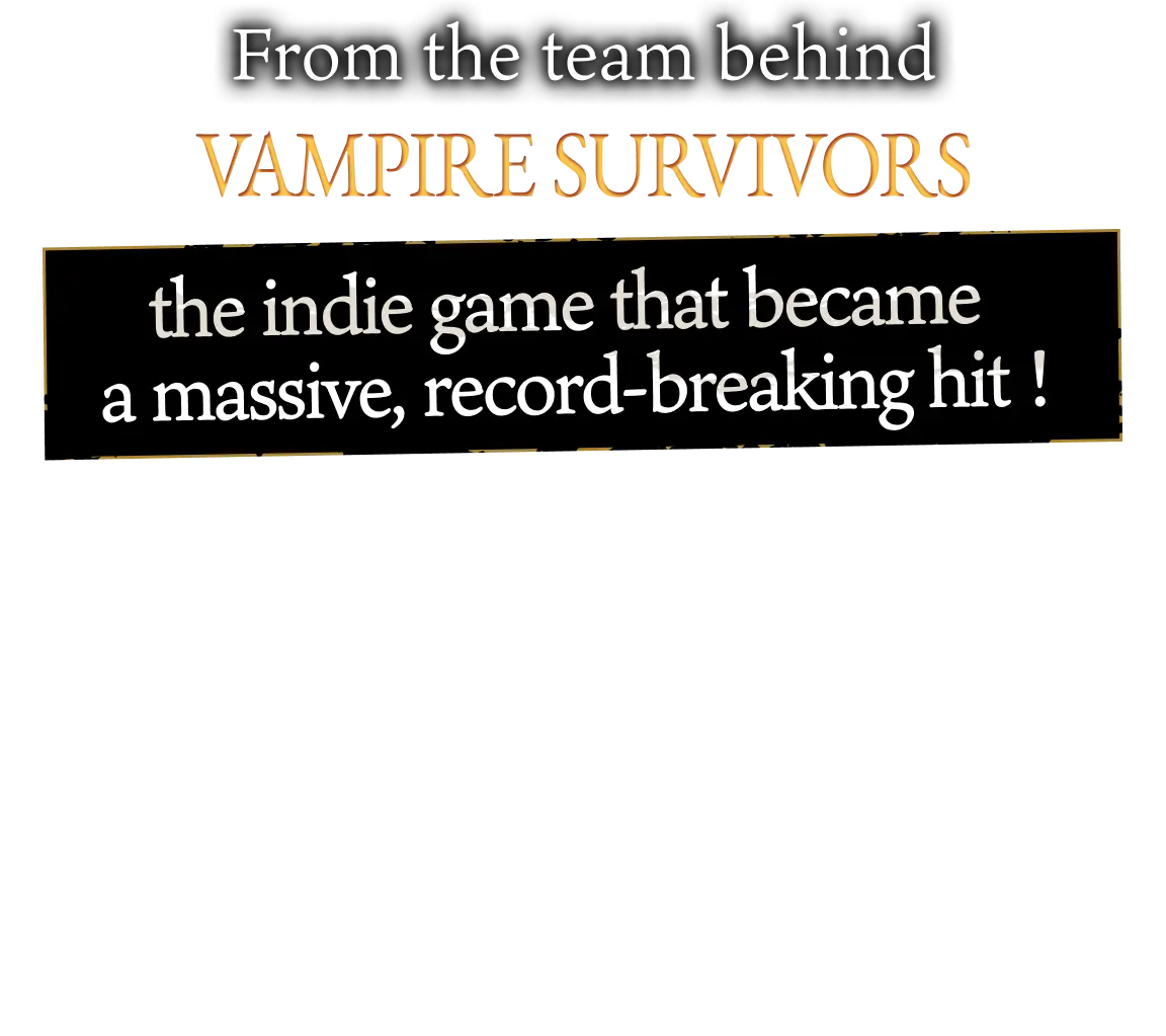 From the team behind VAMPIRE SURVIVORS - the indie game that became a massive, record-breaking hit! Comes a Brand-New Survivors Royale Set in the World of JUJUTSU KAISEN!